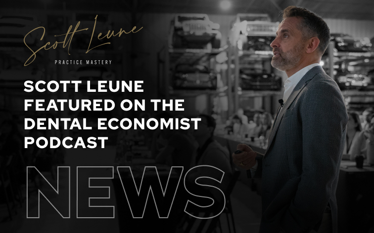 Scott Leune Featured on the Dental Economist Podcast