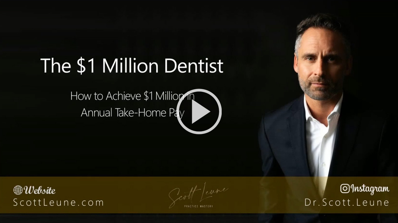 How to Take Home $1 Million as a Dentist – Dr. Scott Leune's Webinar