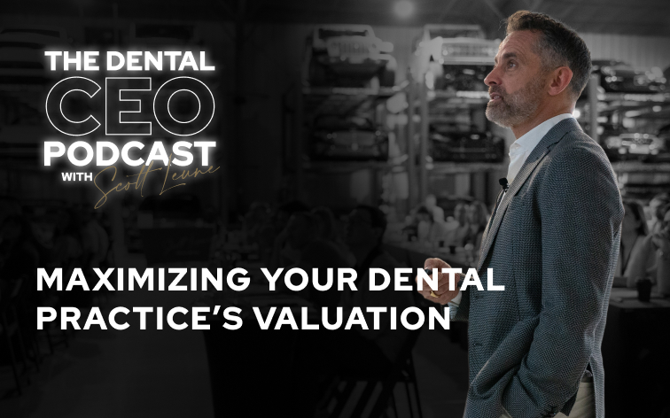 Maximizing Your Dental Practice’s Valuation